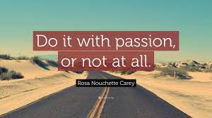 Quote of the day: "Do it with passion or not at all." — Steemit