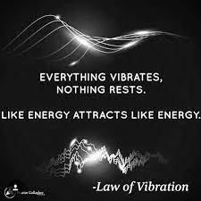 Bob Proctor - The Law of Vibration is one of the basic laws of the  universe. Vibrations of the same frequency resonate with each other. Use  your imagination to take your mind